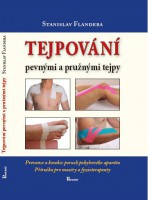 Kniha Stanislav Flandera - Tejpovanie pevnými a pružnými tejpy